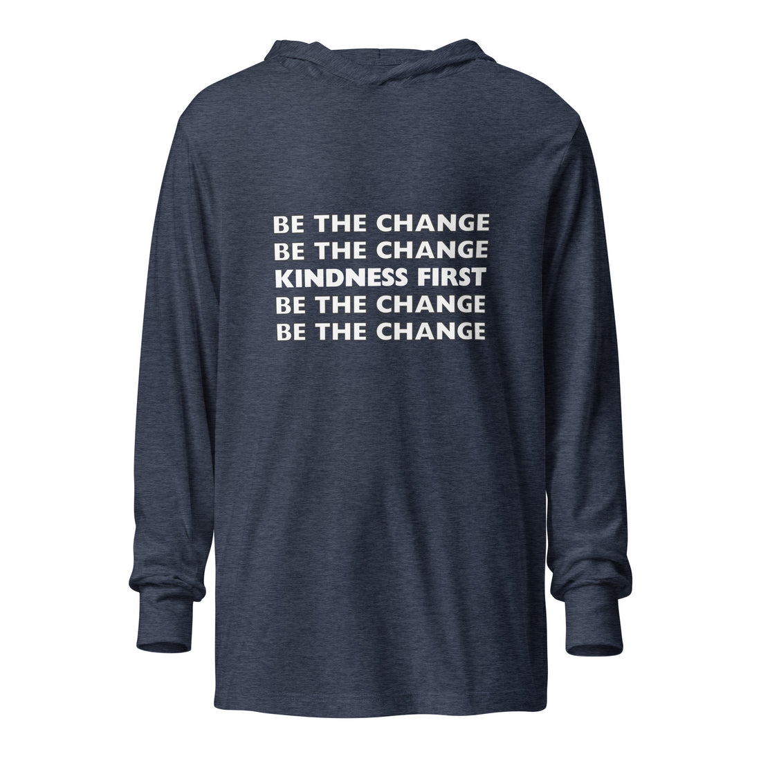 THE ORGINAL Kindness First Hooded Long Sleeve T-Shirt