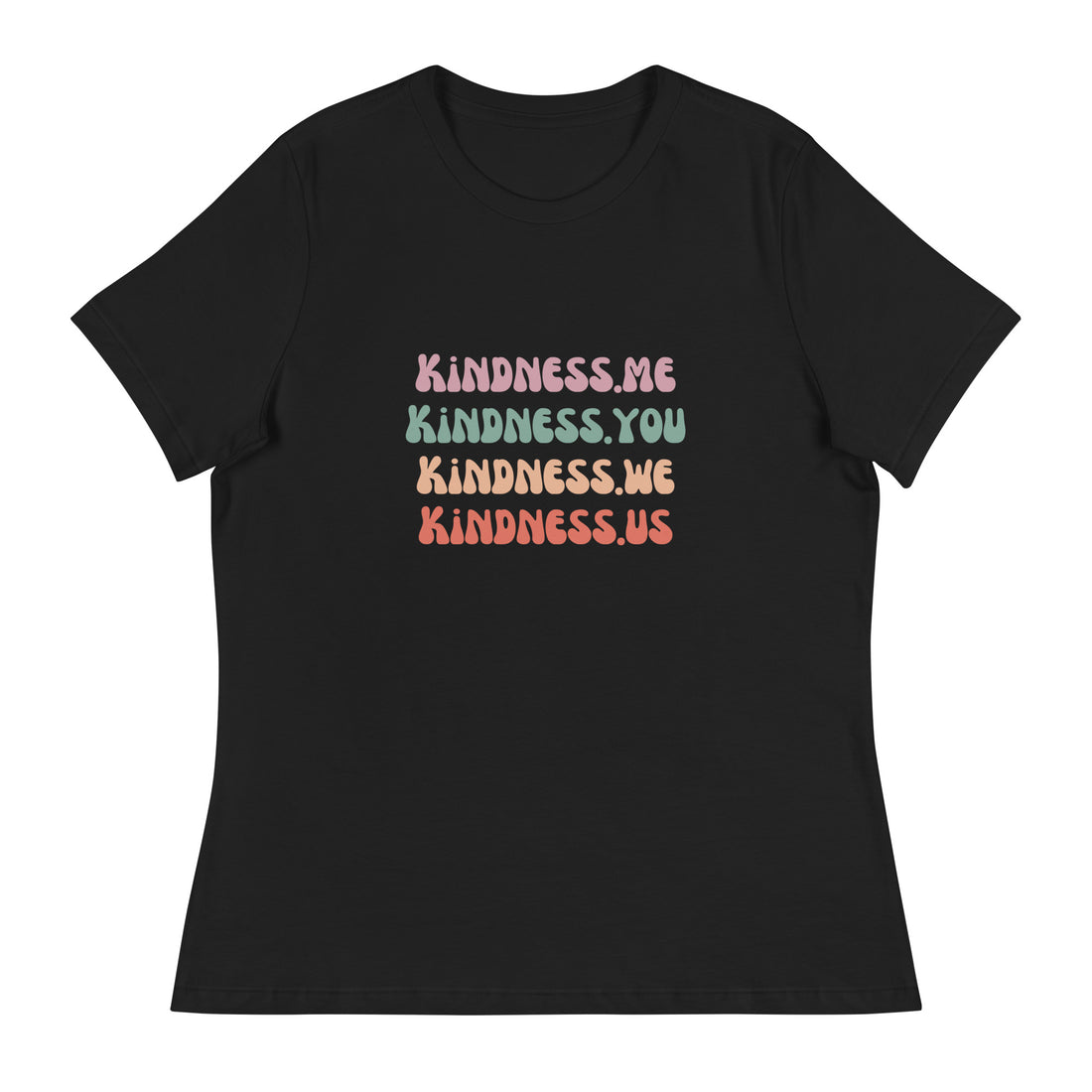 THE ORGINAL Kindness 4 All Women's Relaxed T-Shirt